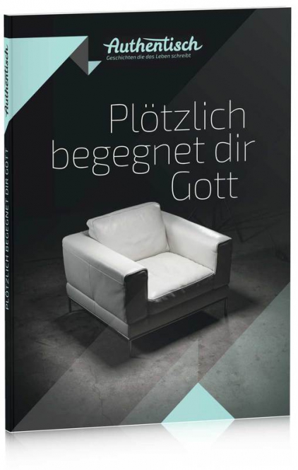 Plötzlich begegnet dir Gott