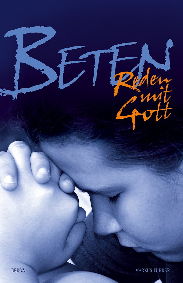 Beten - reden mit Gott