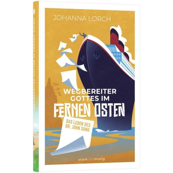 Wegbereiter Gottes im Fernen Osten - Das Leben des Dr. John Sung Wegbereiter Gottes im Fernen Osten - Das Leben des Dr. John Sung