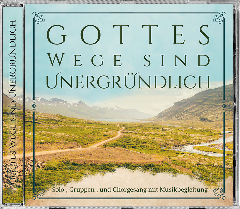 Gottes-Wege-sind-unergruendlich-Gottes-Wege-sind-unergruendlich Gottes Wege sind unergründlich