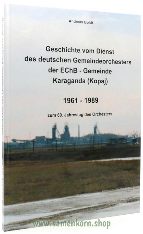 Geschichte vom Dienst des deutschen Gemeindeorchesters der EChB-Gemeinde Karaganda