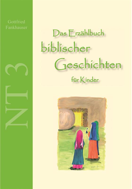 Das Erzählbuch biblischer Geschichten für Kinder NT, Band 3
