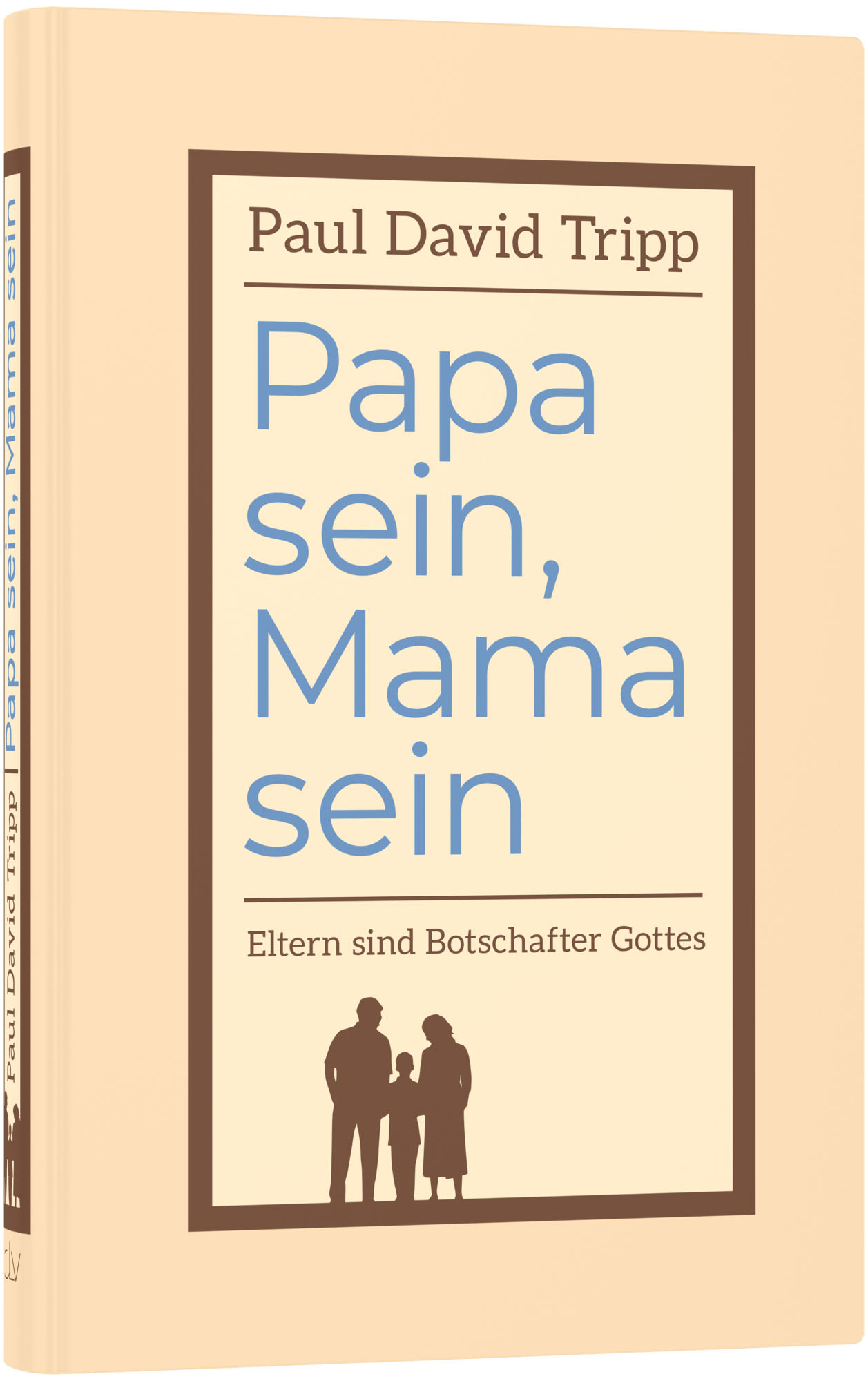 Papa-sein-Mama-sein-clv_papa-sein-mama-sein_paul-david-tripp_256651_01 Papa sein, Mama sein
