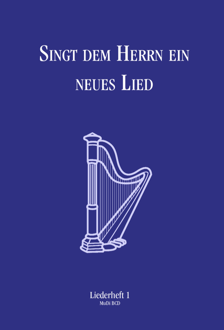 Liederheft - Singt dem Herrn ein neues Lied Liederheft - Singt dem Herrn ein neues Lied