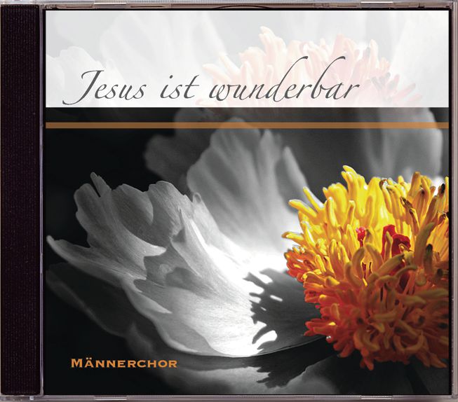 Jesus ist wunderbar, Männerchor Jesus ist wunderbar, Männerchor