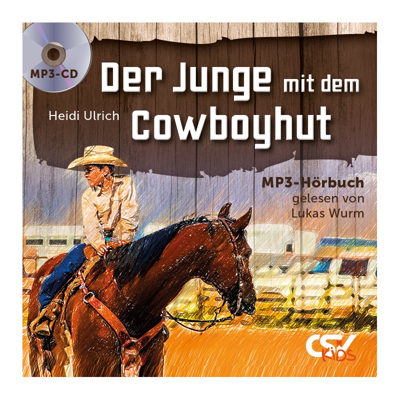 Der Junge mit Cowboyhut MP3-Hörbuch Der Junge mit Cowboyhut MP3-Hörbuch