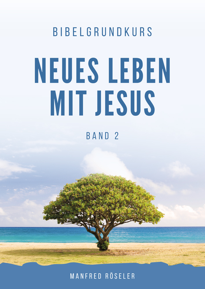 Neues Leben mit Jesus- Bibelgrundkurs Teil 2