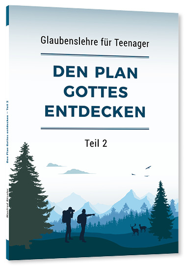 Den Plan Gottes entdecken Teil 2 - Neuauflage