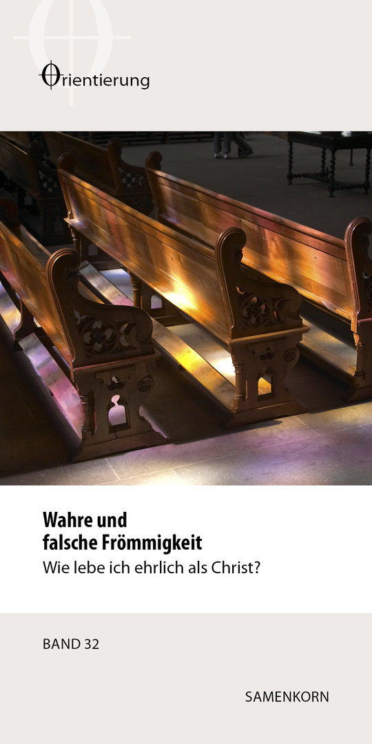 Wahre-und-falsche-Fr-mmigkeit Wahre und falsche Frömmigkeit - Band 32