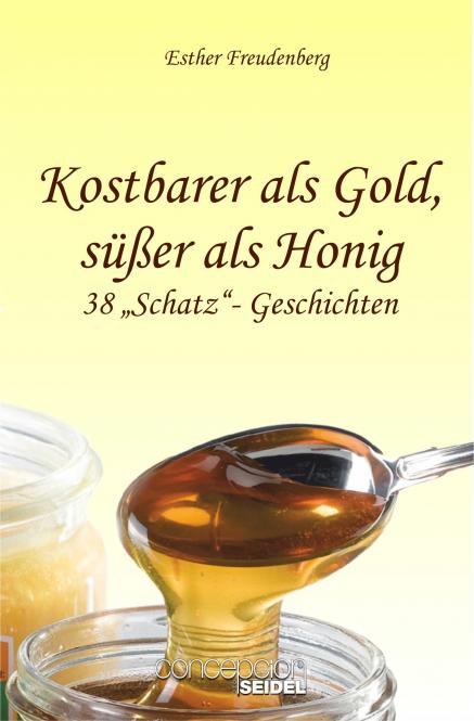 Kostbarer-als-Gold-suesser-als-Honig-644091 Kostbarer als Gold, süßer als Honig