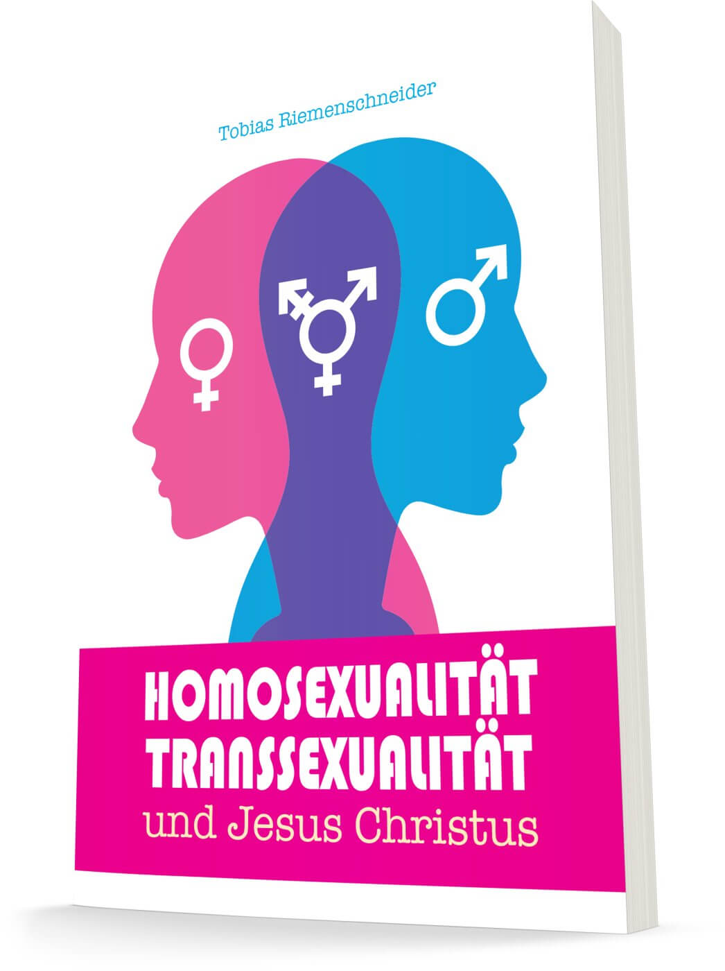Homosexualität, Transsexualität und Jesus Christus Homosexualität, Transsexualität und Jesus Christus