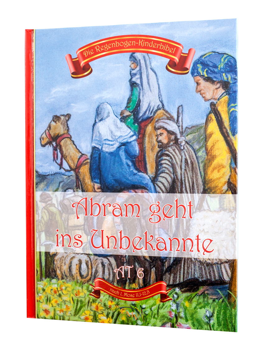 Abram geht ins Unbekannte - Die Regenbogen-Kinderbibel Abram geht ins Unbekannte - Die Regenbogen-Kinderbibel