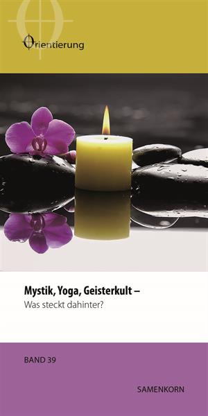 Orientierungsreihe_39 Mystik, Yoga, Geisterkult