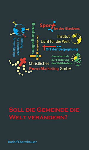 Soll die Gemeinde die Welt verändern?