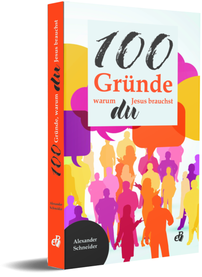 100 Gründe, warum du Jesus brauchst 100 Gründe, warum du Jesus brauchst