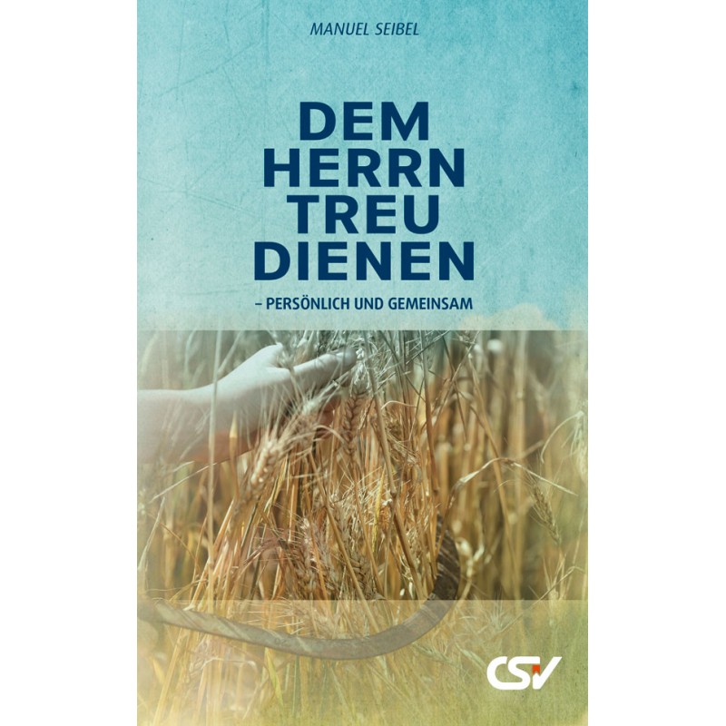 Dem-Herrn-treu-dienen-persoenlich-und-gemeinsam-dem-herrn-treu-dienen-persoenlich-und-gemeinsam Dem Herrn treu dienen – persönlich und gemeinsam