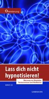 Lass dich nicht hypnotisieren!