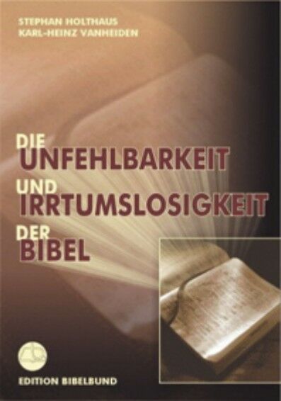 Die-Unfehlbarkeit-und-Irrtumlosigkeit-der-Bibel-449507-0 Die Unfehlbarkeit und Irrtumlosigkeit der Bibel