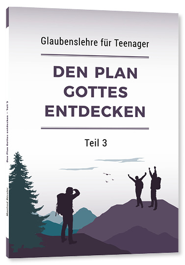 Den Plan Gottes entdecken Teil 3 - Neuauflage