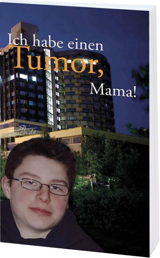 Ich habe einen Tumor, Mama!