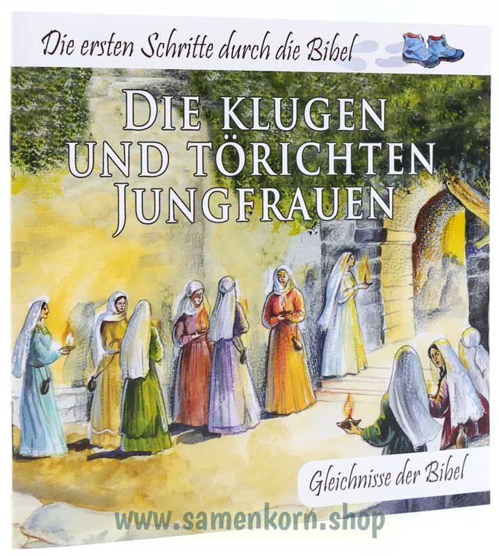 Die klugen und törichten Jungfrauen Die klugen und törichten Jungfrauen