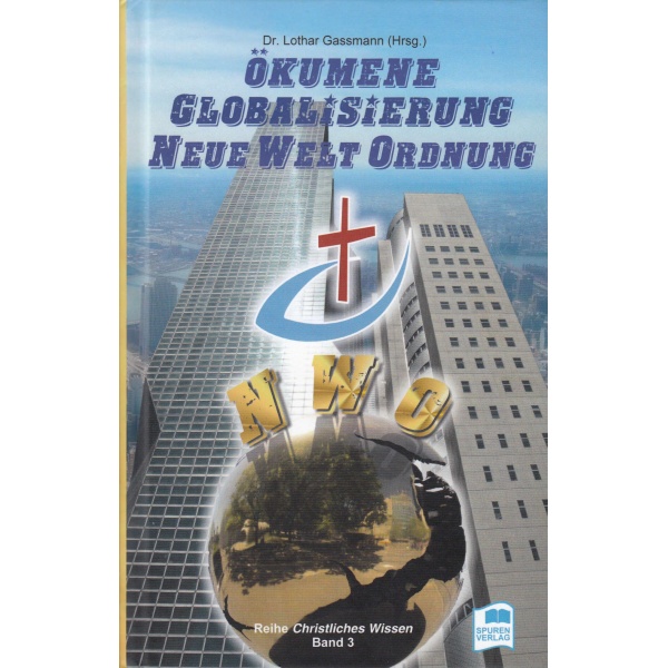 OEkumene-Globalisierung-Neue-Welt-Ordnung-okumene-globalisierung-neue-welt-ordnung Ökumene Globalisierung Neue Welt Ordnung