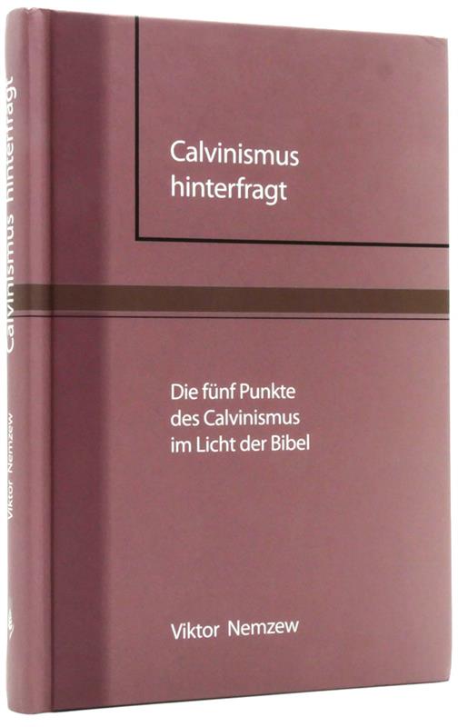 Calvinismus hinterfragt