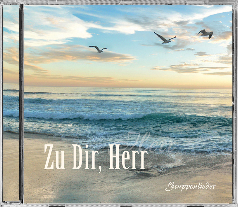 Zu Dir, Herr Zu Dir, Herr