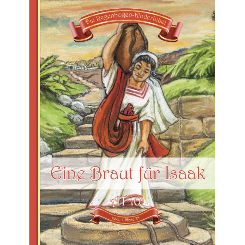 eine-braut-fuer-isaak Eine Braut für Isaak, Die Regenbogen-Kinderbibel