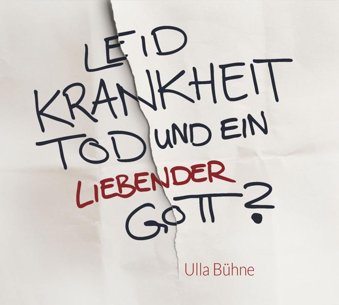 Leid-Krankheit-Tod-und-ein-liebender-Gott-Audio-CD Leid, Krankheit, Tod – und ein liebender Gott? (Audio-CD)