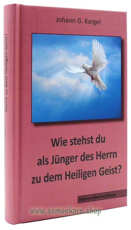 Wie stehst Du als Jünger des Herrn zum Heiligen Geist?