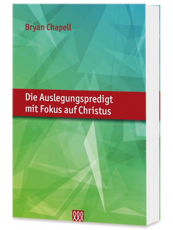 Die Auslegungspredigt mit Fokus auf Christus Die Auslegungspredigt mit Fokus auf Christus
