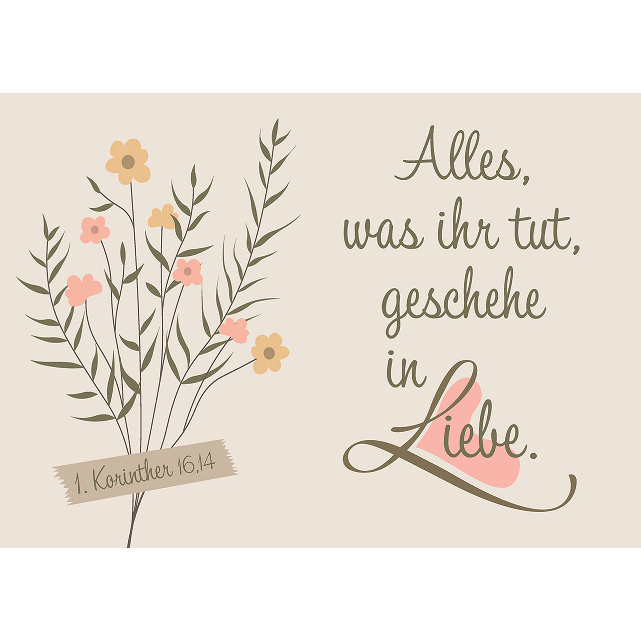 Postkarten - Alles, was ihr tut, geschehe in Liebe grafisch Postkarten - Alles, was ihr tut, geschehe in Liebe grafisch