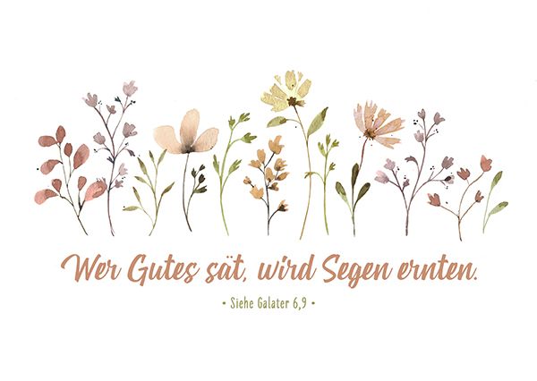 Postkarte - Wer Gutes sät, wird Segen ernten Postkarte - Wer Gutes sät, wird Segen ernten