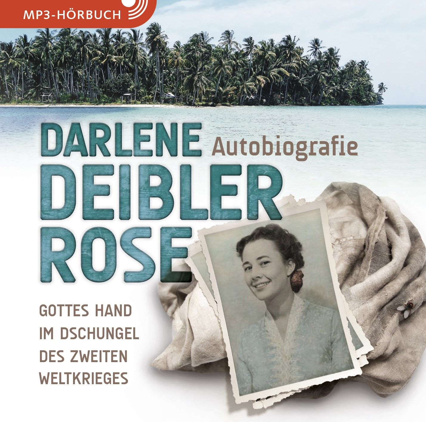Darlene Deibler Rose – Gottes Hand im Dschungel des Zweiten Weltkrieges - Hörbuch