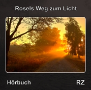 Rosels-Weg-zum-Licht Rosels Weg zum Licht