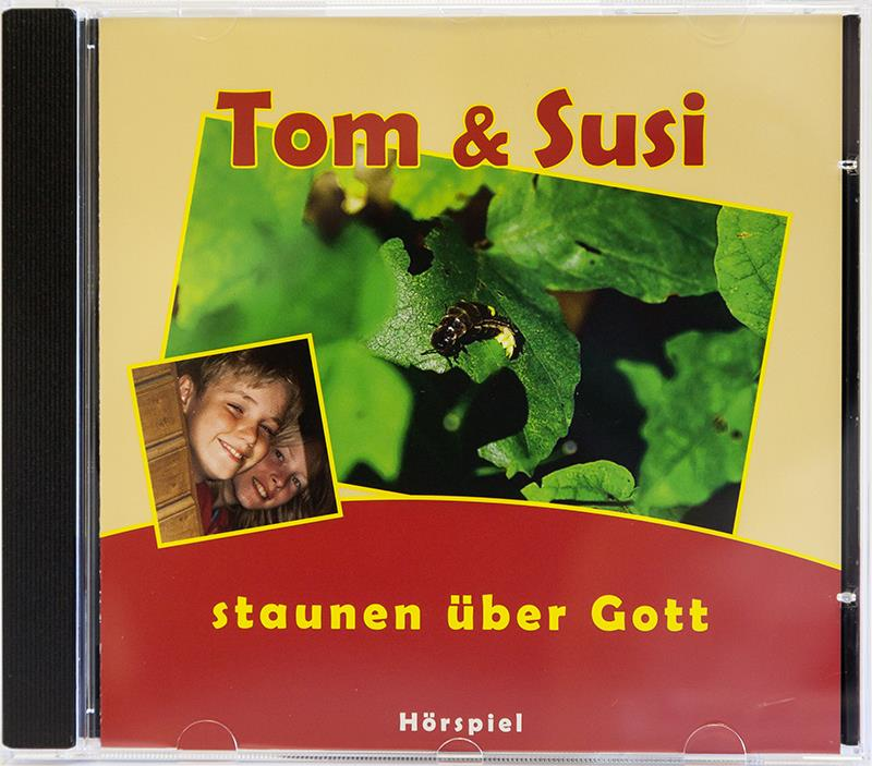 Tom und Susi staunen über Gott Tom und Susi staunen über Gott