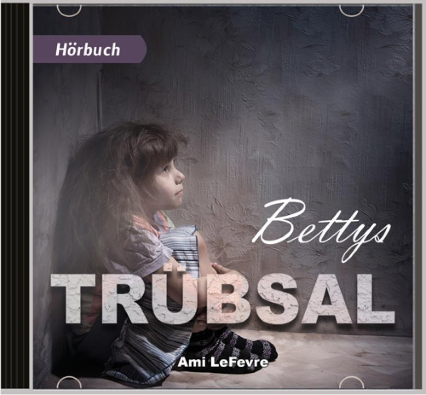Bettys-Truebsal-f Bettys Trübsal - Hörbuch