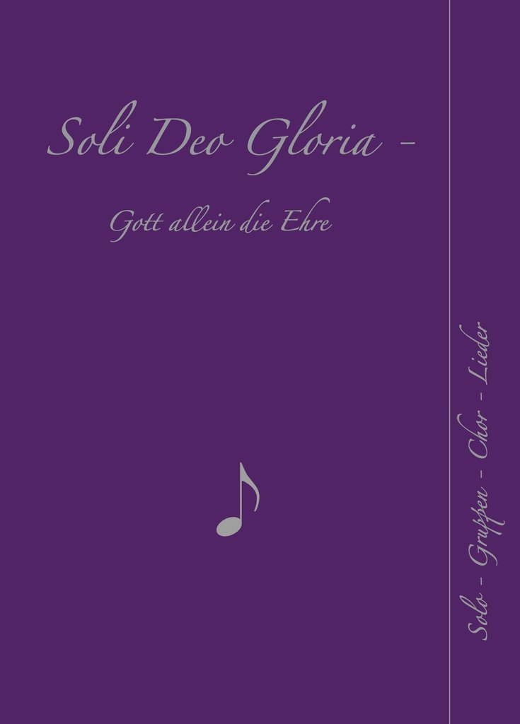 Soli-Deo-Gloria-Notenbuch-3701_Notenbuch_ILWiebe_Titelseite_klein Soli Deo Gloria - Notenbuch