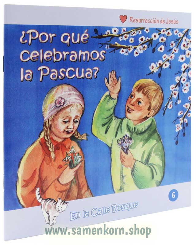 Por que celebramos la Pascua? - Warum feiern wir Ostern?, spanisch - Heft 6 Por que celebramos la Pascua? - Warum feiern wir Ostern?, spanisch - Heft 6