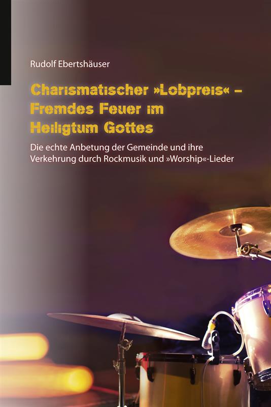Charismatischer-Lobpreis-Fremdes-Feuer-im-Heiligtum-Gottes-588514_fremdes_feuer Charismatischer "Lobpreis" - Fremdes Feuer im Heiligtum Gottes