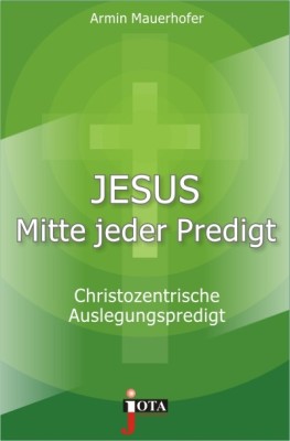 Jesus Mitte jeder Predigt