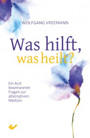Was-hilft-was-heilt-271357000 Was hilft, was heilt?