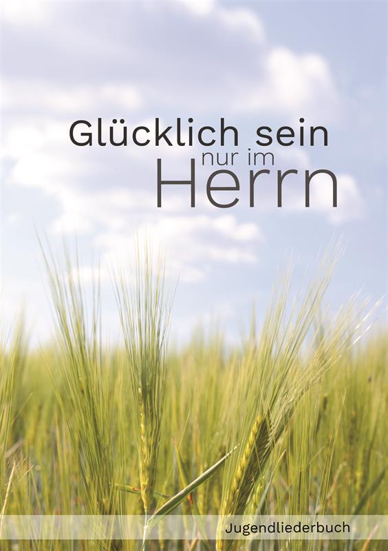 Gl-cklich-sein-nur-im-Herrn-Gluecklich_sein Glücklich sein nur im Herrn