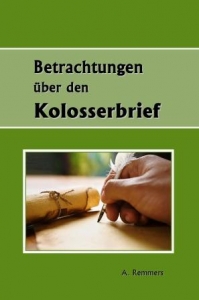 Betrachtungen über den Kolosserbrief Betrachtungen über den Kolosserbrief