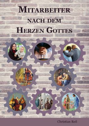 Mitarbeiter nach dem Herzen Gottes Mitarbeiter nach dem Herzen Gottes