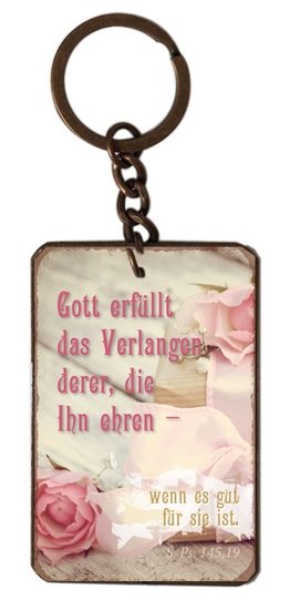 Schlüsselanhänger - Gott erfüllt das Verlangen Schlüsselanhänger - Gott erfüllt das Verlangen