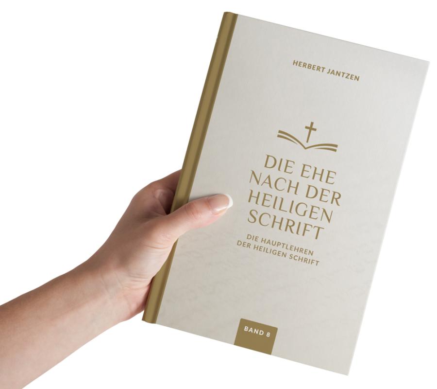 Die Ehe nach der Heiligen Schrift Die Ehe nach der Heiligen Schrift