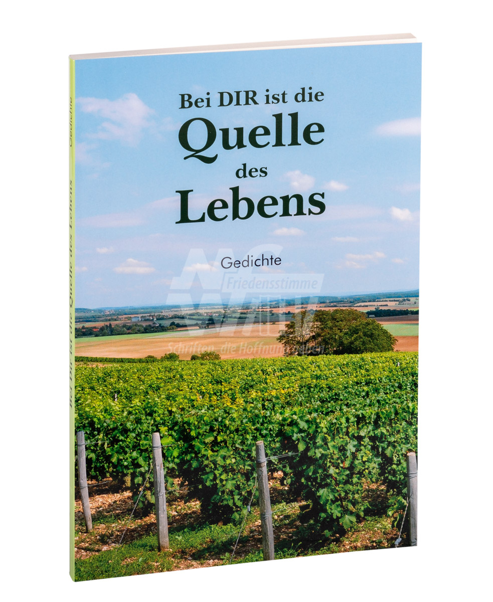 Bei DIR ist die Quelle des Lebens Bei DIR ist die Quelle des Lebens