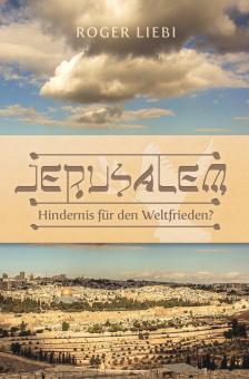 Jerusalem-Hindernis-f-r-den-Weltfrieden Jerusalem - Hindernis für den Weltfrieden?